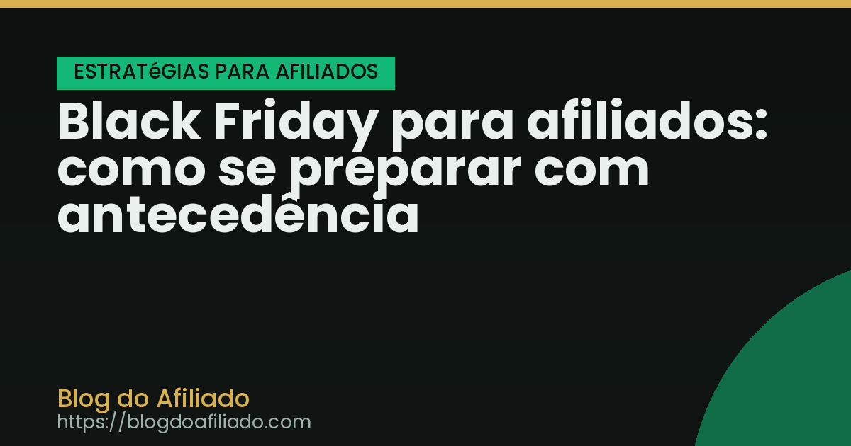 Black Friday para afiliados: como se preparar com antecedência