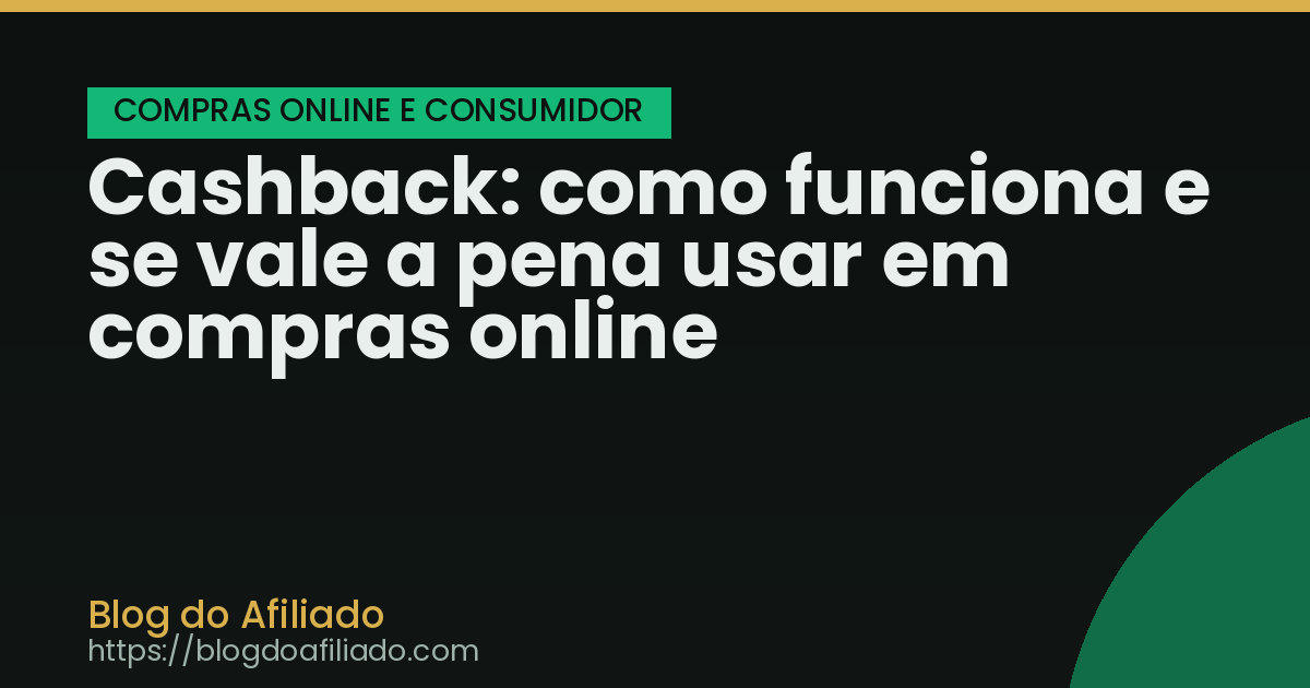 Cashback: como funciona e se vale a pena usar em compras online