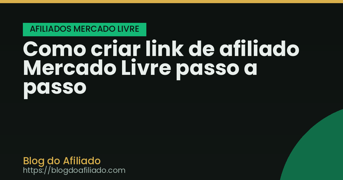 Como criar link de afiliado Mercado Livre passo a passo