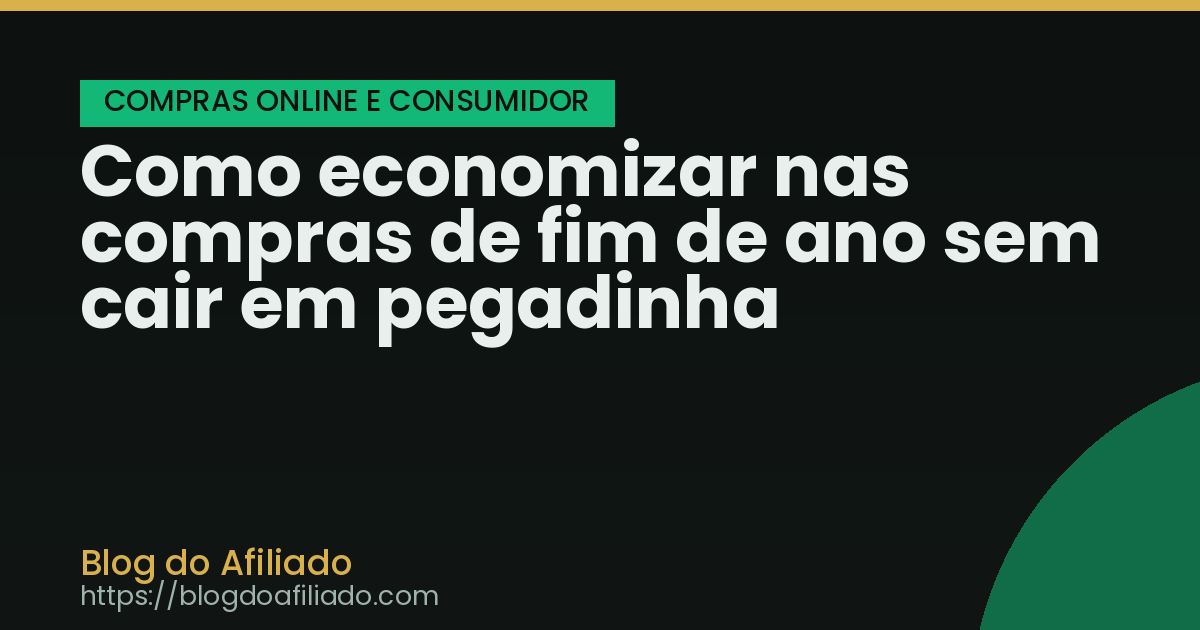 Como economizar nas compras de fim de ano sem cair em pegadinha
