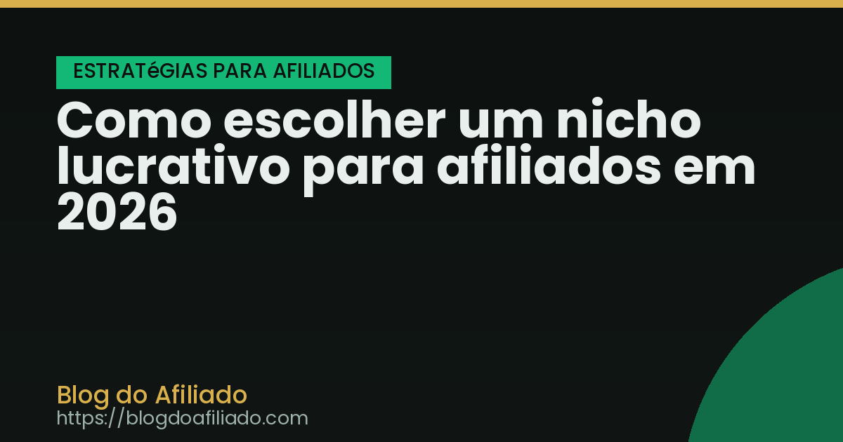 Como escolher um nicho lucrativo para afiliados em 2026