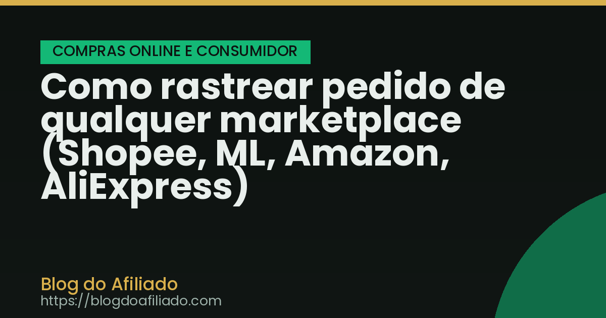 Como rastrear pedido de qualquer marketplace (Shopee, ML, Amazon, AliExpress)