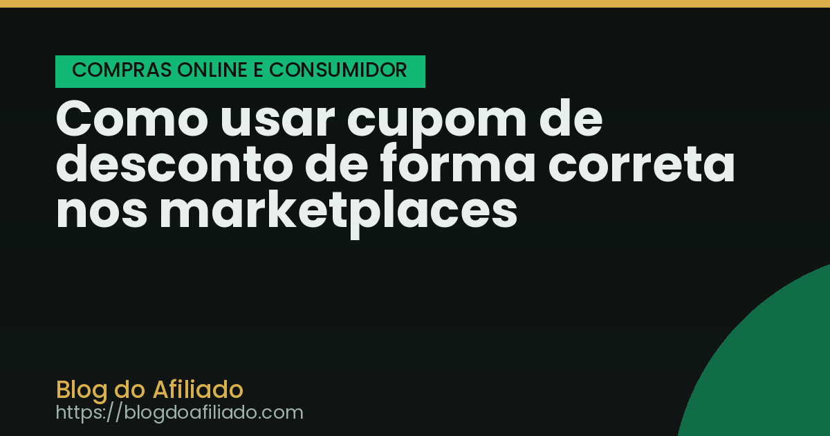 Como usar cupom de desconto de forma correta nos marketplaces