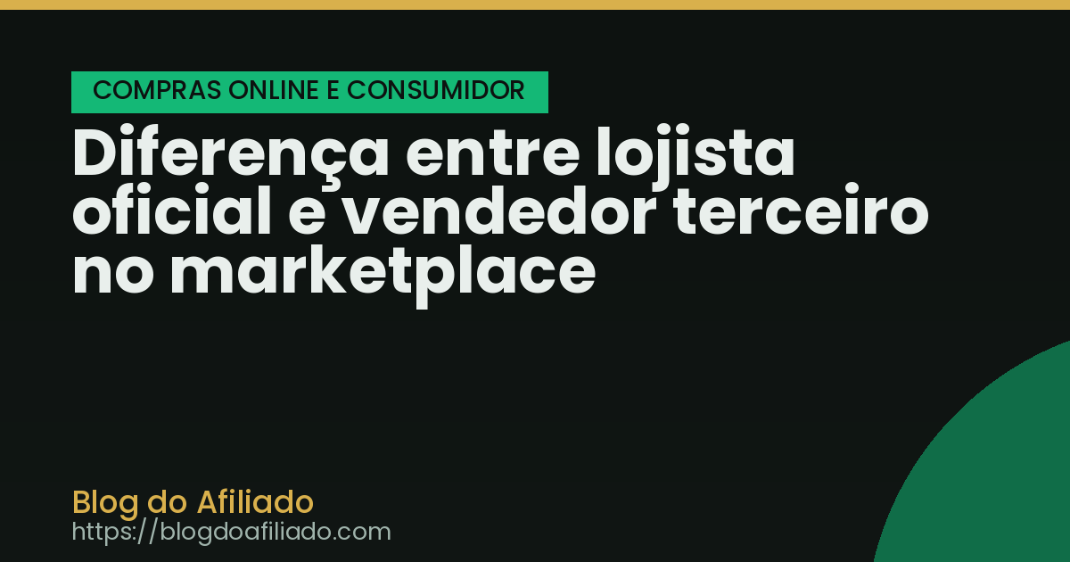 Diferença entre lojista oficial e vendedor terceiro no marketplace