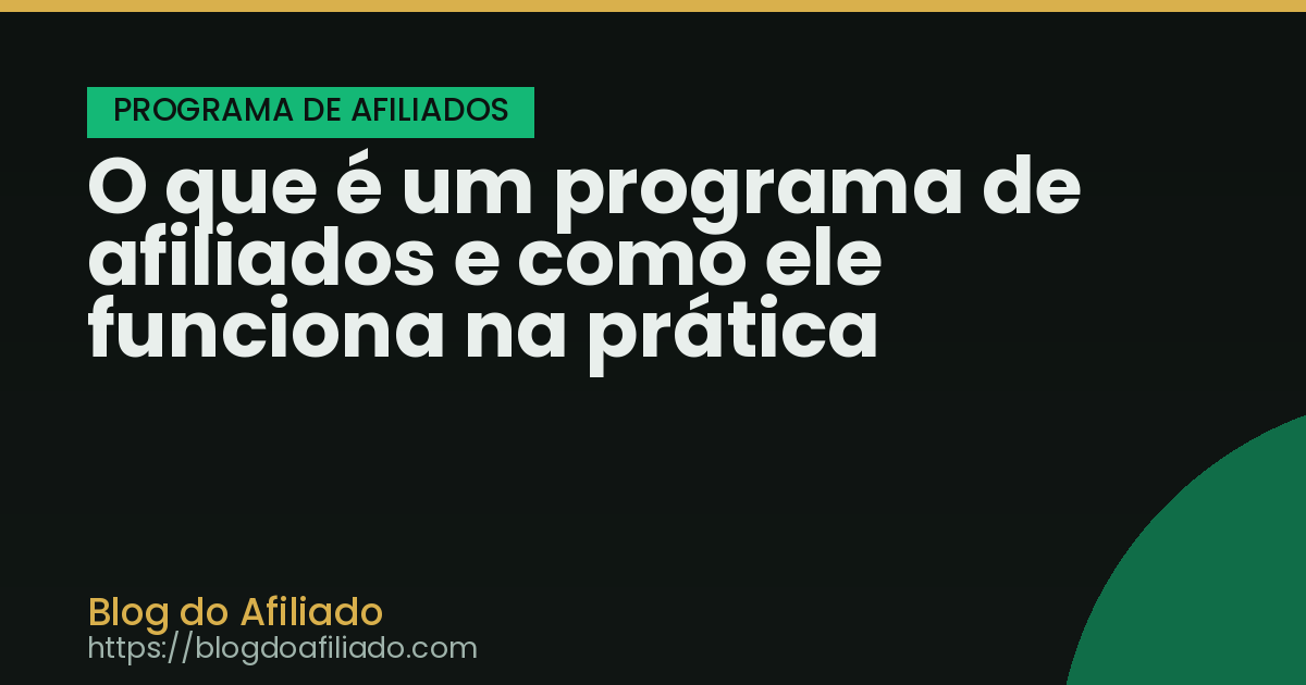 O que é um programa de afiliados e como ele funciona na prática