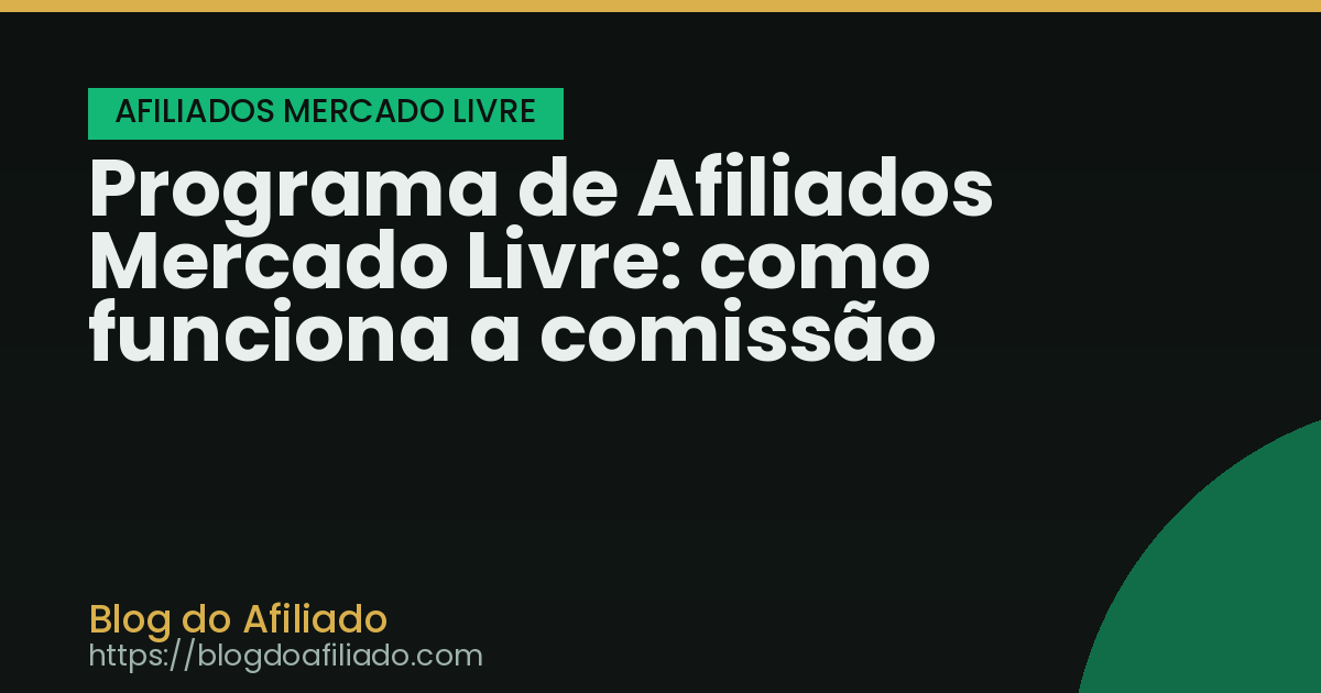 Programa de Afiliados Mercado Livre: como funciona a comissão