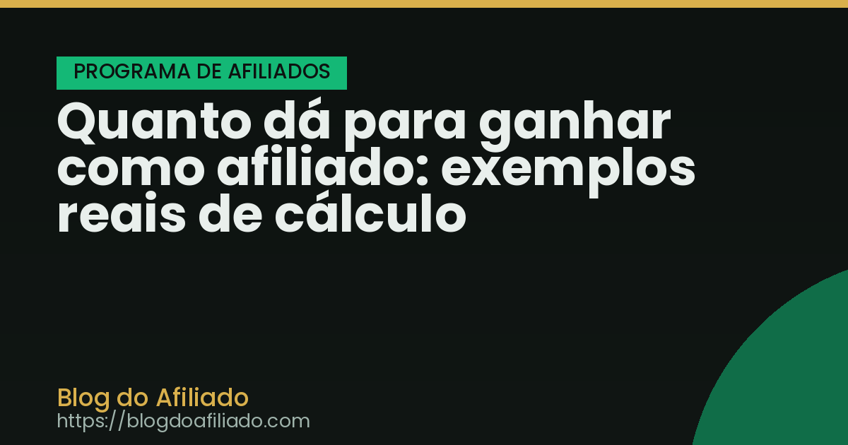 Quanto dá para ganhar como afiliado: exemplos reais de cálculo